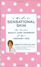 Cover art for 6 Weeks to Sensational Skin: Dr. Loretta's Beauty Camp Handbook for Your Freshest Face