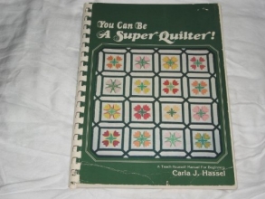 Cover art for You Can Be a Super Quilter; A teach yourself manual for beginners