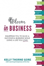Cover art for iBloom in Business: Equipping You to Build a Successful Business While Living a Life You Love!
