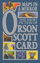 Cover art for Maps in a Mirror: The Short Fiction of Orson Scott Card