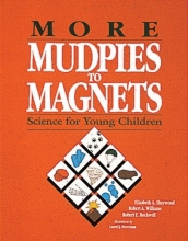 Cover art for More Mudpies to Magnets: Science for Young Children