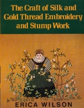 Cover art for The Craft of Silk and Gold Thread Embroidery and Stump Work