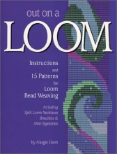 Cover art for Out On A Loom : Instructions and 15 Patterns for Loom Bead Weaving