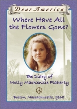 Cover art for Where Have All the Flowers Gone?: the Diary of Molly MacKenzie Flaherty