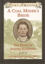 Cover art for A Coal Miner's Bride: the Diary of Anetka Kaminska (Dear America)