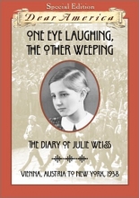 Cover art for One Eye Laughing, The Other Eye Weeping: The Diary of Julie Weiss, Vienna, Austria to New York 1938 (Dear America Series)
