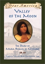 Cover art for Valley of the Moon: the Diary of Mara Rosalia de Milagros