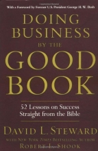 Cover art for Doing Business by the Good Book: Fifty-Two Lessons on Success Sraight from the Bible