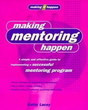 Cover art for Making Mentoring Happen: A simple and effective guide to implementing a successful mentoring program