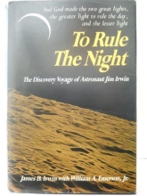 Cover art for To Rule the Night: The Discovery Voyage of Astronaut Jim Irwin