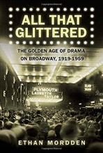 Cover art for All That Glittered: The Golden Age of Drama on Broadway, 1919-1959