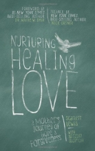 Cover art for Nurturing Healing Love: A Mothers Journey of Hope & Forgiveness