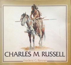 Cover art for Charles M. Russell: Paintings, Drawings, and Sculpture in the Amon Carter Museum (Library of American Art)