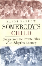 Cover art for Somebody's Child: Stories from the Private Files of an Adoption Attorney