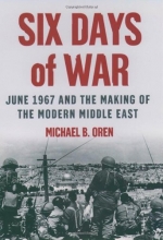 Cover art for Six Days of War: June 1967 and the Making of the Modern Middle East
