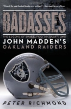Cover art for Badasses: The Legend of Snake, Foo, Dr. Death, and John Madden's Oakland Raiders