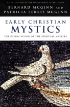 Cover art for Early Christian Mystics: The Divine Vision of Spiritual Masters