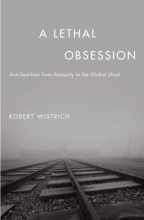 Cover art for A Lethal Obsession: Anti-Semitism from Antiquity to the Global Jihad