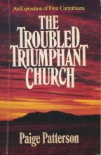 Cover art for The Troubled, Triumphant Church: An Exposition of First Corinthians