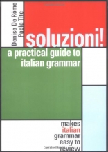 Cover art for Soluzioni! : A Practical Guide to Italian Grammar