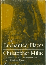 Cover art for The Enchanted Places: A Memoir of the Real Christopher Robin and Winnie-the-Pooh