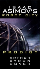 Cover art for Isaac Asimov's Prodigy: Robot City: Book 4 (Robot City Adventures) (Bk. 4)