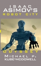 Cover art for IIsaac Asimov's Robot City : Odyssey ( Book One ) (Bk.1)