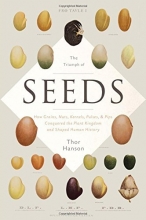 Cover art for The Triumph of Seeds: How Grains, Nuts, Kernels, Pulses, and Pips Conquered the Plant Kingdom and Shaped Human History