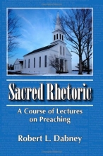 Cover art for Sacred Rhetoric: A Course of Lectures on Preaching