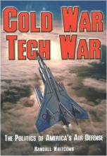 Cover art for Cold War Tech War: The Politics of America's Air Defense (Apogee Books Space Series)