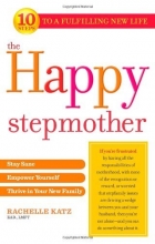 Cover art for The Happy Stepmother: Stay Sane, Empower Yourself, Thrive in Your New Family