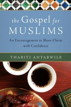 Cover art for The Gospel for Muslims: An Encouragement to Share Christ with Confidence