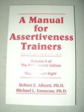 Cover art for A manual for assertiveness trainers (Volume II of the Professional edition of your perfect right)