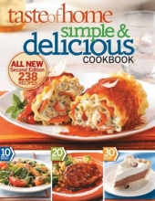 Cover art for Taste of Home Simple & Delicious, Second Edition: ALL NEW Second Edition 242 Recipes