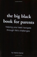 Cover art for The Big Black Book for Parents: Helping Your Teen Navigate Through Life's Challenges