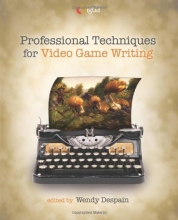 Cover art for Professional Techniques for Video Game Writing