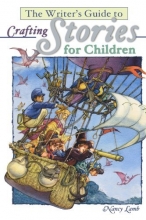 Cover art for The Writer's Guide to Crafting Stories for Children (Write for kids library)