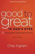 Cover art for Good to Great in God's Eyes: 10 Practices Great Christians Have in Common