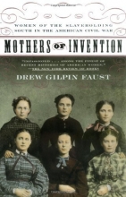 Cover art for Mothers of Invention: Women of the Slaveholding South in the American Civil War