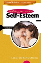 Cover art for Building Your Mate's Self-Esteem (Family Life Homebuilders Couples (Group))