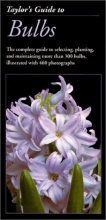 Cover art for Taylor's Guide to Bulbs (Taylor's Gardening Guides)