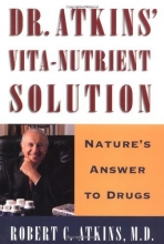 Cover art for Dr. Atkins' Vita-Nutrient Solution: Nature's Answer to Drugs