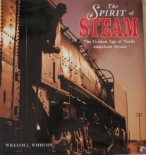 Cover art for The Spirit of Steam: A Photographic Record of the Golden Age of American Steam