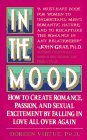 Cover art for In the Mood: How to Create Romance, Passion, and Sexual Excitement by Falling in Love All over Again