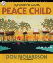 Cover art for Peace Child: An Unforgettable Story of Primitive Jungle Treachery in the 20th Century