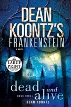 Cover art for Dean Koontz's Frankenstein: Dead and Alive: A Novel