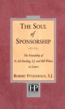 Cover art for The Soul of Sponsorship: The Friendship of Fr. Ed Dowling, S.J. and Bill Wilson in Letters