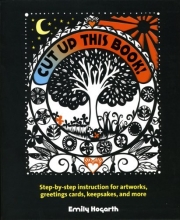Cover art for Cut Up This Book!: Step-by-Step Instruction for Artworks, Greeting Cards, Keepsakes, and More