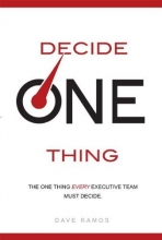 Cover art for Decide One Thing: The One Thing EVERY Executive Team Must Decide