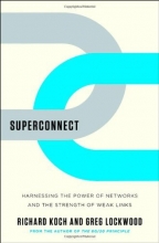 Cover art for Superconnect: Harnessing the Power of Networks and the Strength of Weak Links